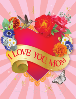 I Love You Mom!